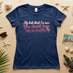 Sarcastic Flamingo Traffic Humor T Shirt My Kids Think Im Nice Funny Mom Life Driving Gift