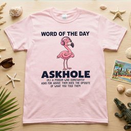 Askhole Word of the Day Flamingo T-Shirt - Funny Sarcastic Definition Graphic Tee Gift