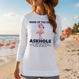 Askhole Word of the Day Flamingo T-Shirt - Funny Sarcastic Definition Graphic Tee Gift
