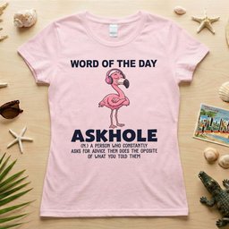 Askhole Word of the Day Flamingo T-Shirt - Funny Sarcastic Definition Graphic Tee Gift
