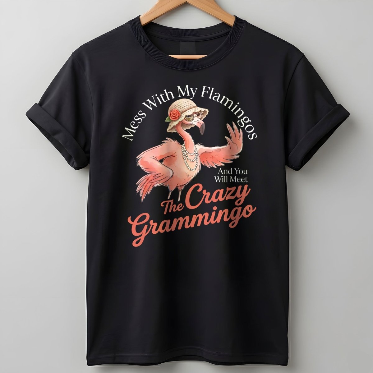 Mess With My Flamingos You Will Meet The Crazy Grammingo Funny T Shirt Gift For Flamingo Lover