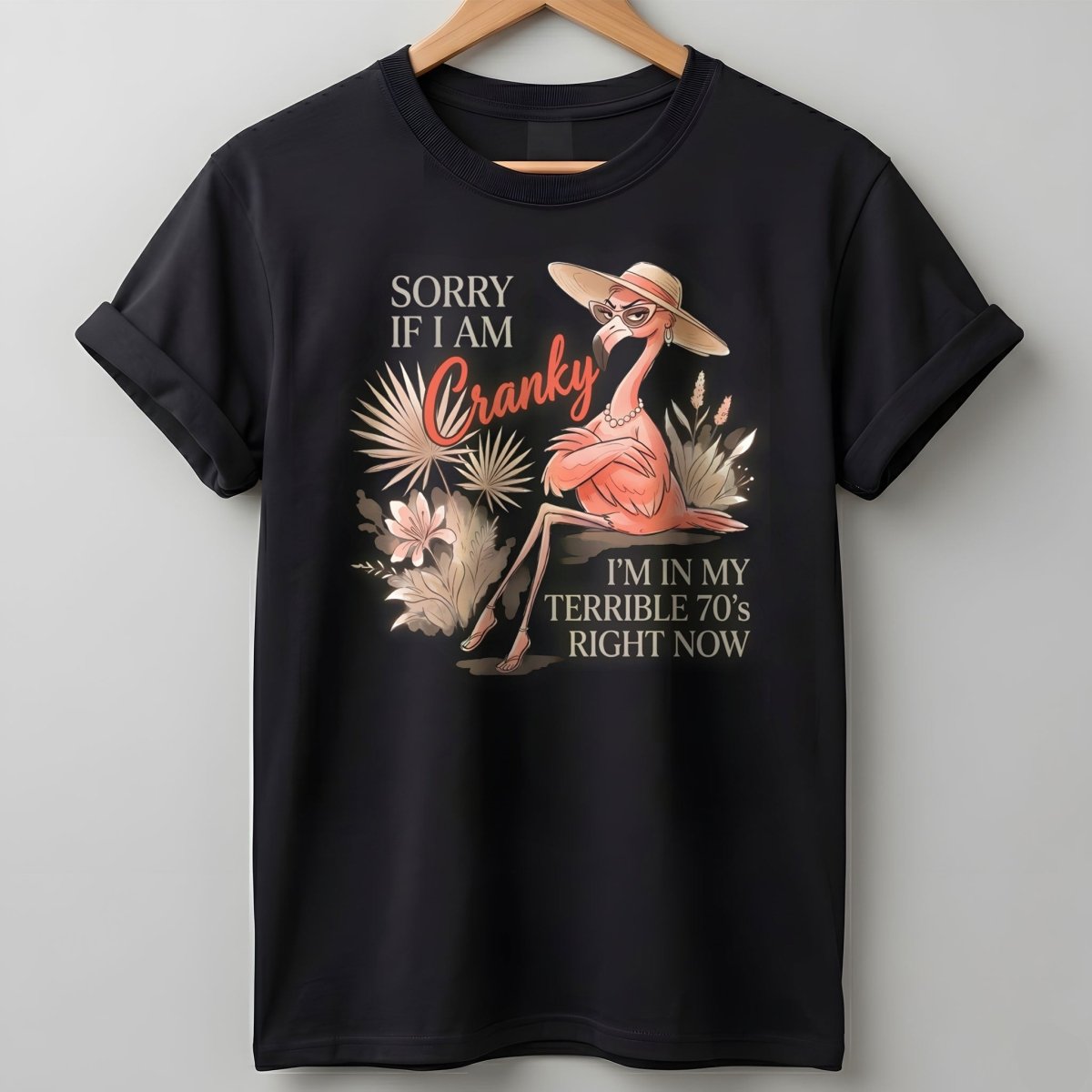 Personalized Sorry If I Am Cranky In My Terrible 70s Flamingo T Shirt Gift For Flamingo Lover