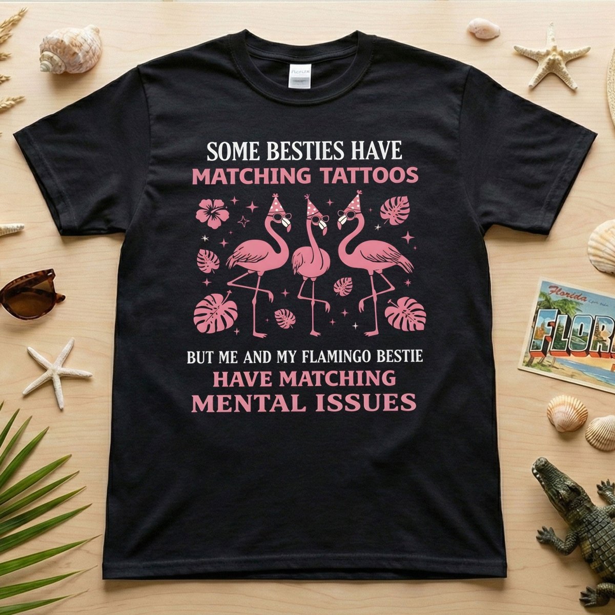 Hilarious Flamingo Bestie Shirt Funny Matching Mental Issues Friend Gift For Her T Shirt