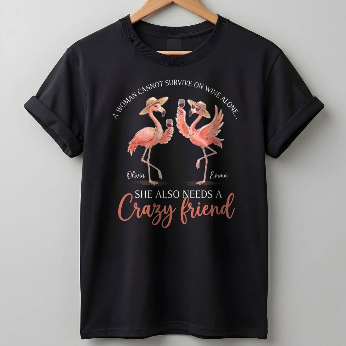 Personalized A Woman Cannot Survive On Wine Alone Crazy Friend Flamingo T Shirt Gift For Women