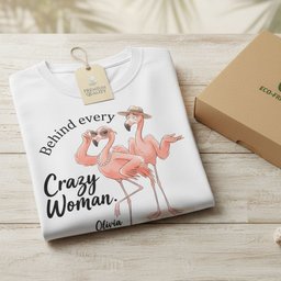 Personalized Behind Every Crazy Woman Funny Flamingo Couple Shirt Custom T Shirt Gift For Women