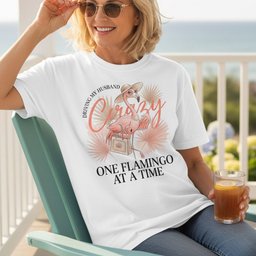 Driving My Husband Crazy One Flamingo At A Time Funny Shirt T Shirt Gift For Flamingo Lover