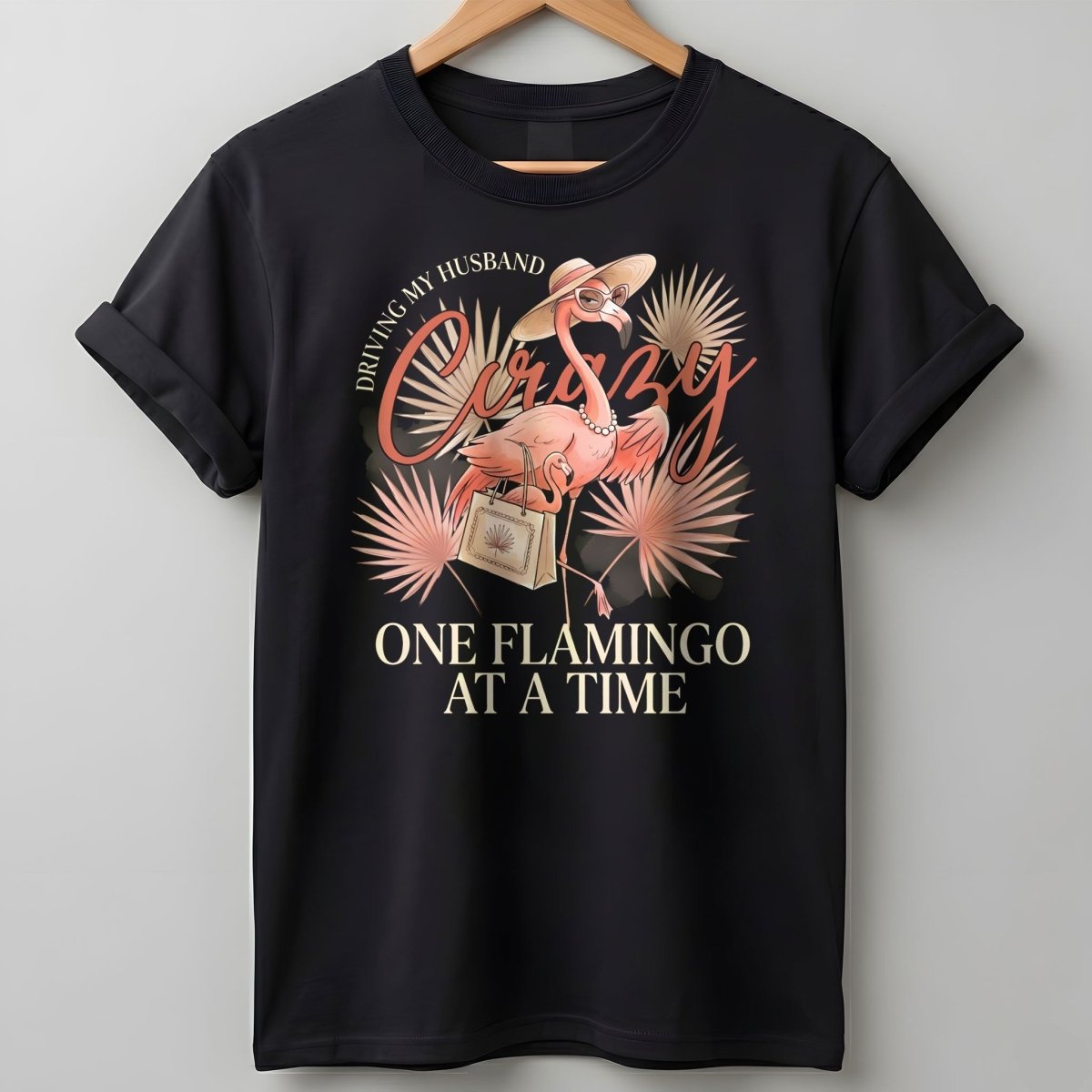 Driving My Husband Crazy One Flamingo At A Time Funny Shirt T Shirt Gift For Flamingo Lover