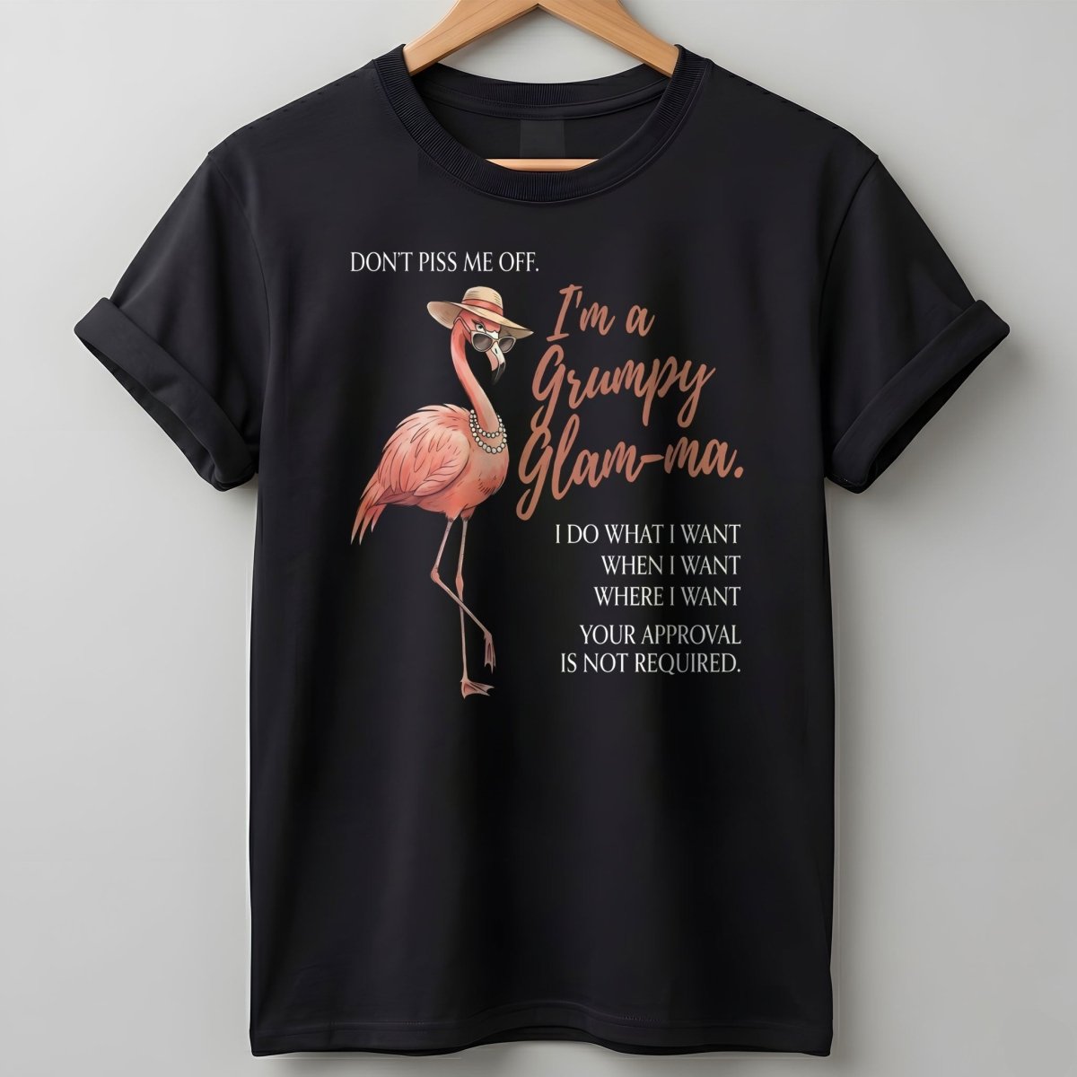 Personalized Dont Piss Me Off Im A Grumpy Glam Ma Funny Sassy Shirt T Shirt Gift For Flamingo Lover