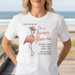 Personalized Dont Piss Me Off Im A Grumpy Glam Ma Funny Sassy Shirt T Shirt Gift For Flamingo Lover