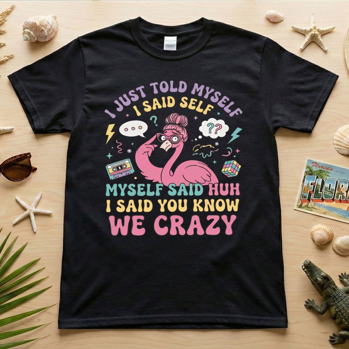 Funny Self Talk Flamingo I Just Told Myself We Crazy Retro Graphic T Shirt Gift For Flamingo Lover