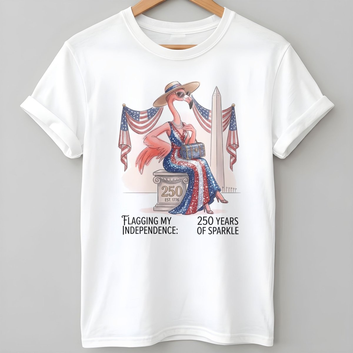 Flagging My Independence 250 Years Of Sparkle Flamingo Shirt T Shirt Gift For Flamingo Lover