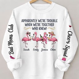Funny Flamingo Personalized Squad Shirt Apparently Were Trouble Custom Bad T Shirt Gift For Mom