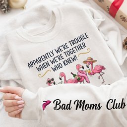 Funny Flamingo Personalized Squad Shirt Apparently Were Trouble Custom Bad T Shirt Gift For Mom