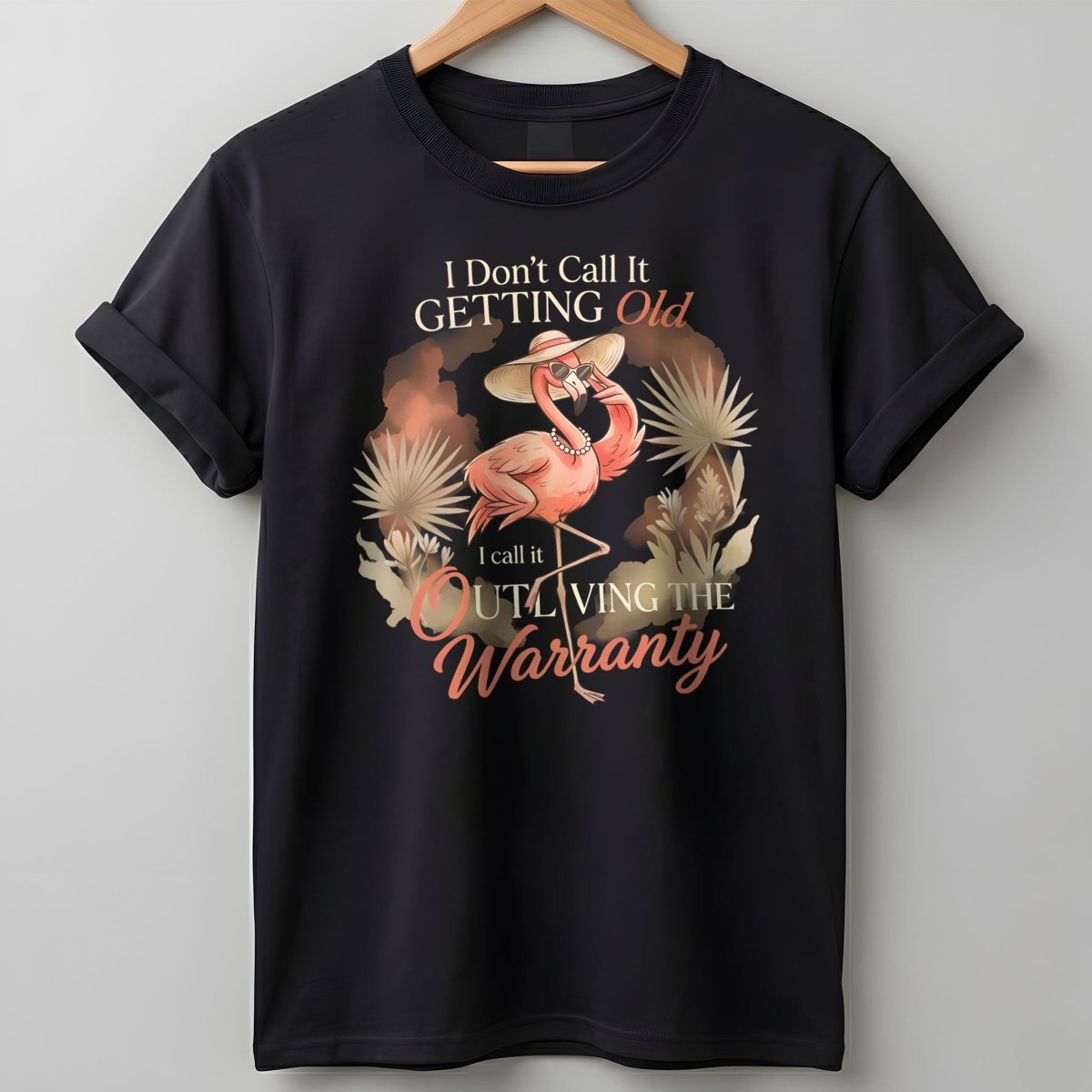 I Dont Call IT Getting Old I Call IT Outliving The Warranty Funny T Shirt Gift For Flamingo Lover