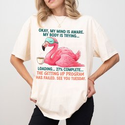 Hilarious Tired Flamingo Coffee The Ultimate Getting Up Program T Shirt Gift For Flamingo Lover