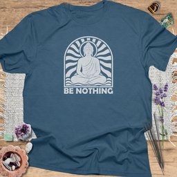 Be Nothing Buddha T Shirt Gift For Yoga Lover