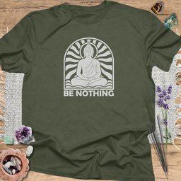 Be Nothing Buddha T Shirt Gift For Yoga Lover
