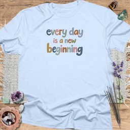 Every Day Is A New Beginning T Shirt Gift For Yoga Lover