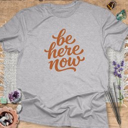 Be Here Now T Shirt Gift For Yoga Lover
