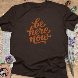 Be Here Now T Shirt Gift For Yoga Lover