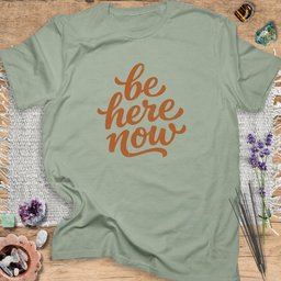 Be Here Now T Shirt Gift For Yoga Lover