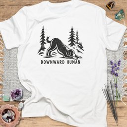 Downward Human T Shirt Gift For Yoga Lover