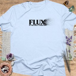 Flux Is The Only Constant T Shirt Gift For Yoga Lover