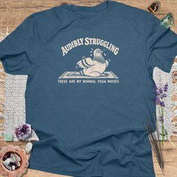 Audibly Struggling Yoga Pigeon T Shirt Gift For Yoga Lover
