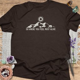 Go Where You Feel Most Alive T Shirt Gift For Yoga Lover