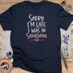 I Was In Savasana T Shirt Gift For Yoga Lover