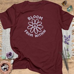 Bloom From Within T Shirt Gift For Yoga Lover