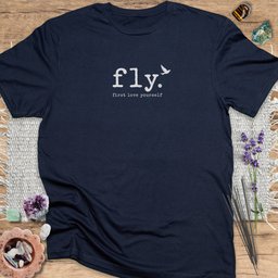 Fly First Love Yourself T Shirt Gift For Yoga Lover