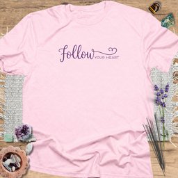 Follow Your Heart T Shirt Gift For Yoga Lover