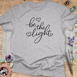 Be The Light T Shirt Gift For Yoga Lover