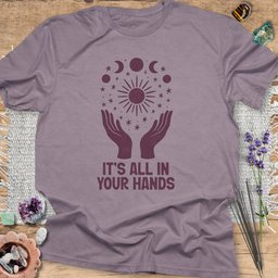 Its All In Your Hands T Shirt Gift For Yoga Lover