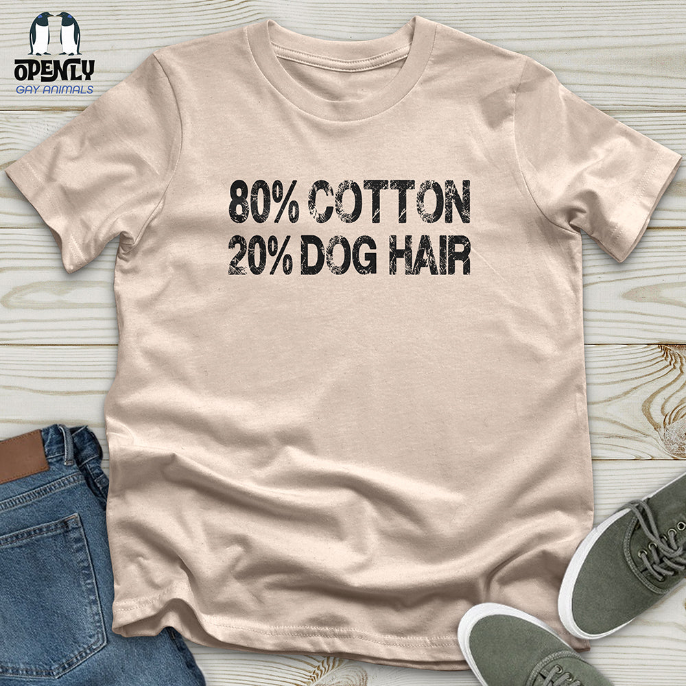 80 Percent Cotton 20 Percent Dog Hair Unisex T Shirt Gift For Dog Lover