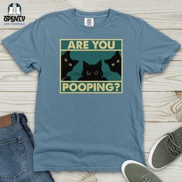 Are You Pooping Heavy Cotton Comfort Colors Tee Gift For Animal Lover