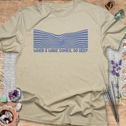 When A Wave Comes Go Deep T Shirt Gift For Yoga Lover