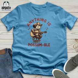 Anything Is Possum Ble Unisex T Shirt Gift For Animal Lover