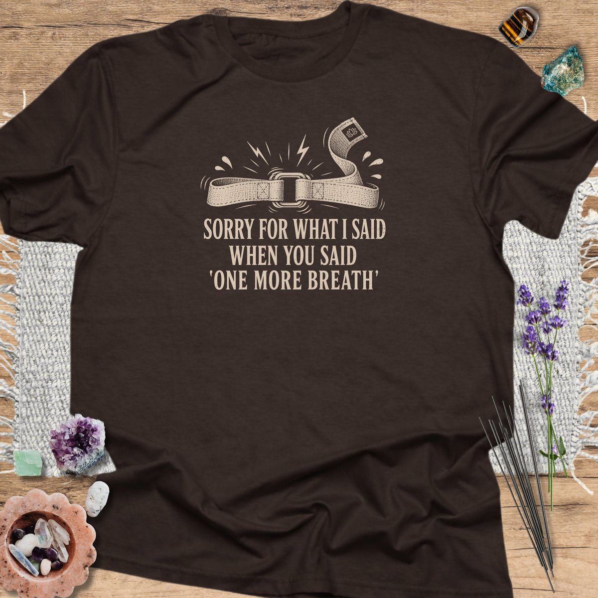Sorry For What I Said T Shirt Gift For Yoga Lover