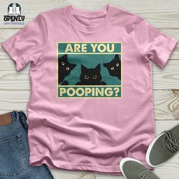 Are You Pooping Unisex T Shirt Gift For Animal Lover