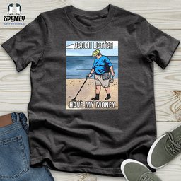 Beach Better Have My Money Unisex T Shirt Gift For Animal Lover