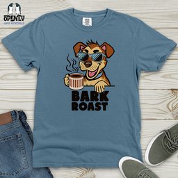 Bark Roast Heavy Cotton Comfort Colors Tee Gift For Animal Lover