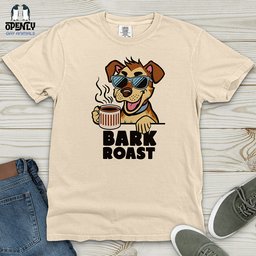 Bark Roast Heavy Cotton Comfort Colors Tee Gift For Animal Lover