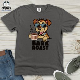 Bark Roast Heavy Cotton Comfort Colors Tee Gift For Animal Lover