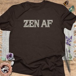 Zen AF T Shirt Gift For Yoga Lover
