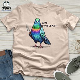 Any Problems Unisex T Shirt Gift For Animal Lover