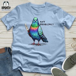 Any Problems Unisex T Shirt Gift For Animal Lover