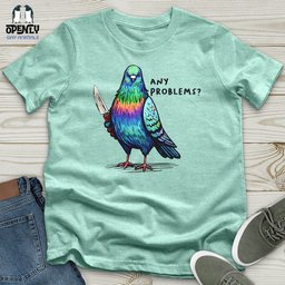 Any Problems Unisex T Shirt Gift For Animal Lover