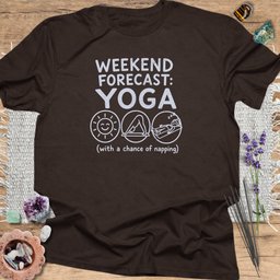 Weekend Forecast Yoga T Shirt Gift For Yoga Lover